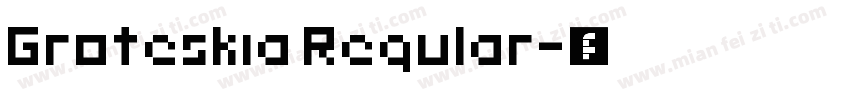 Groteskia Regular字体转换